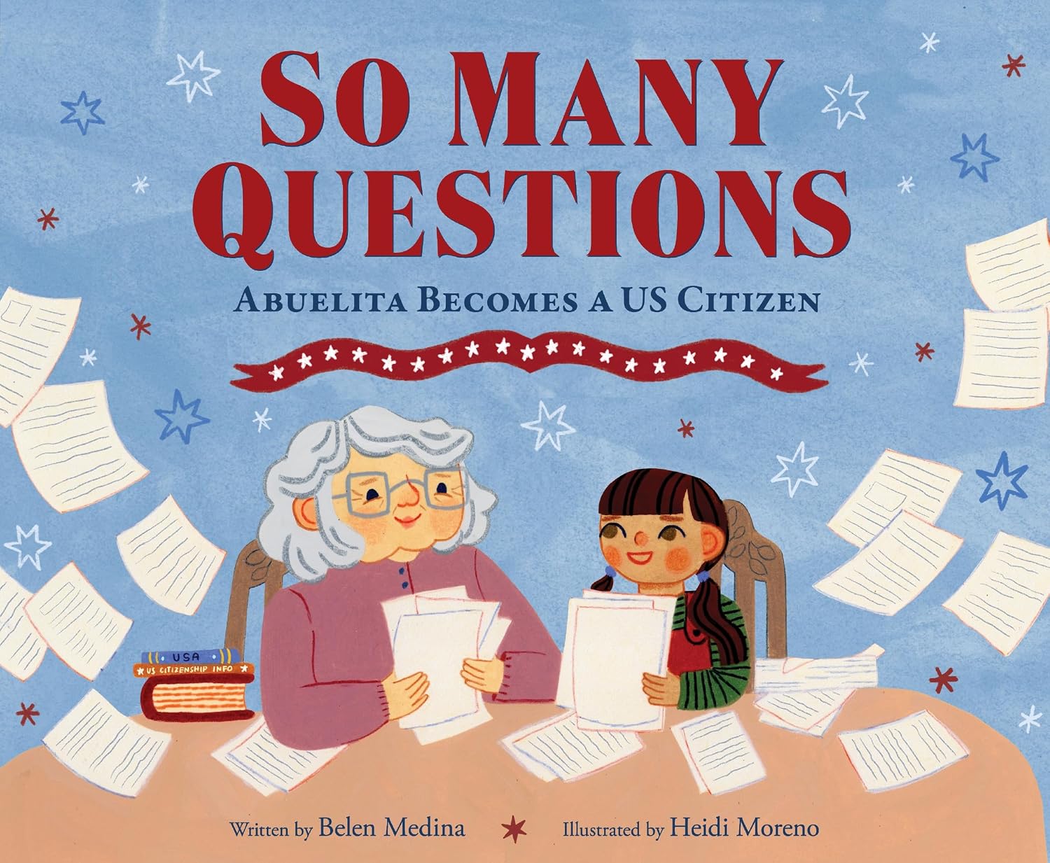 So Many Questions: A Picture Book about Family, Immigration, and the US Citizenship Test for Kids (Ages 4-8)