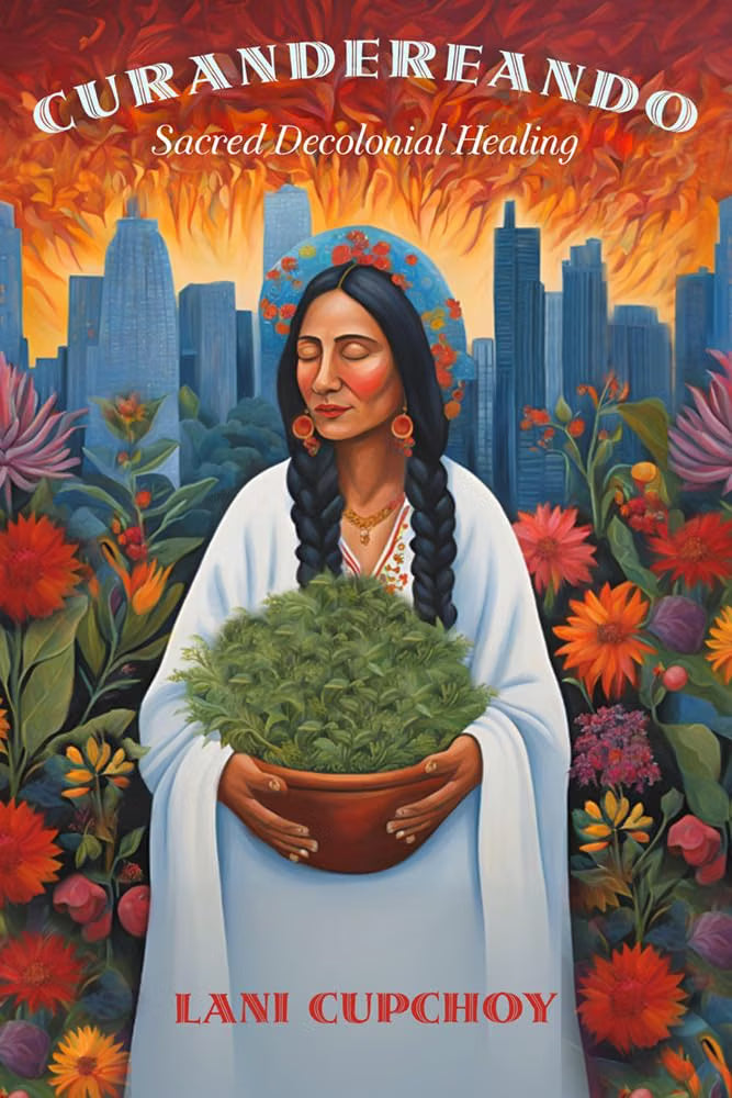 Curandereando: Sacred Decolonial Healing