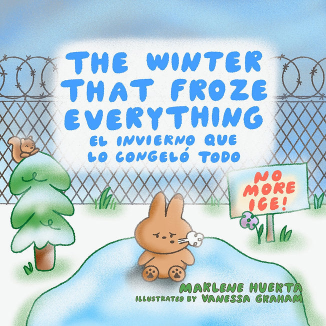 The winter that froze everything: El invierno que lo congeló todo