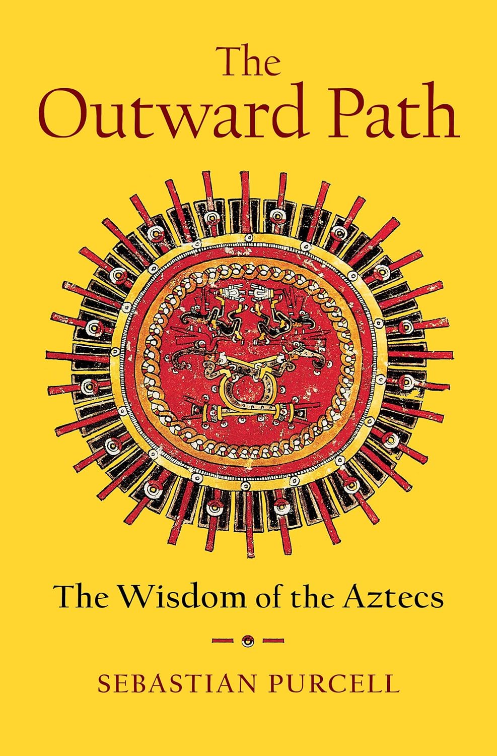 The Outward Path: The Wisdom of the Aztecs
