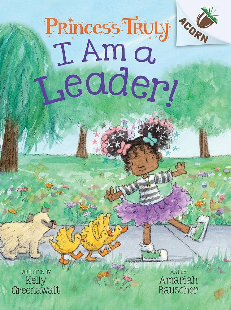 I Am a Leader!: An Acorn Book (Princess Truly #9)