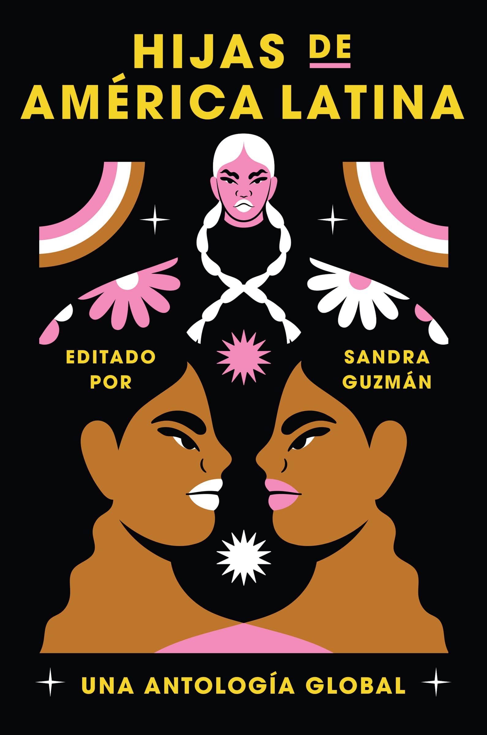 Daughters of Latin America Hijas de América Latina (Spanish Edition): Una Antología Global