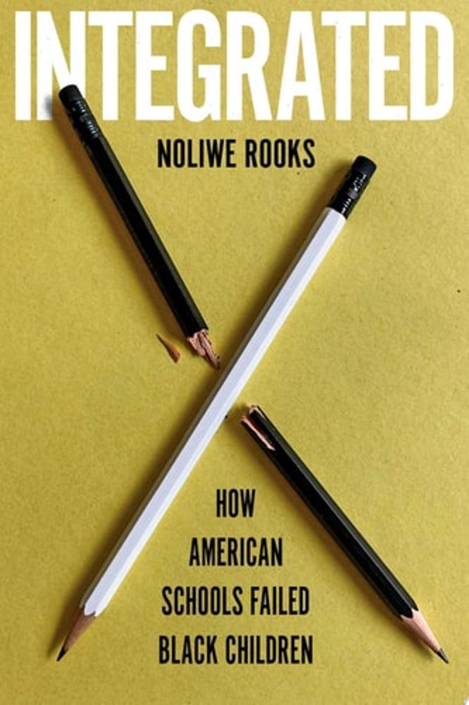 Integrated How American Schools Failed Black Children