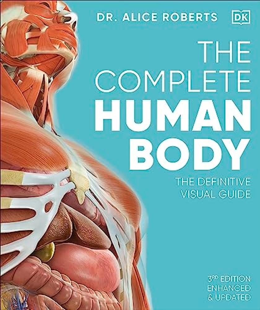 The Complete Human Body: The Definitive Visual Guide