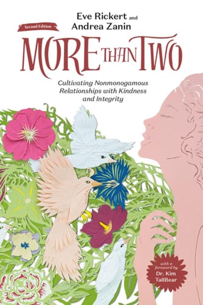 More Than Two, Second Edition: Cultivating Nonmonogamous Relationships with Kindness and Integrity (9) (More Than Two Essentials)