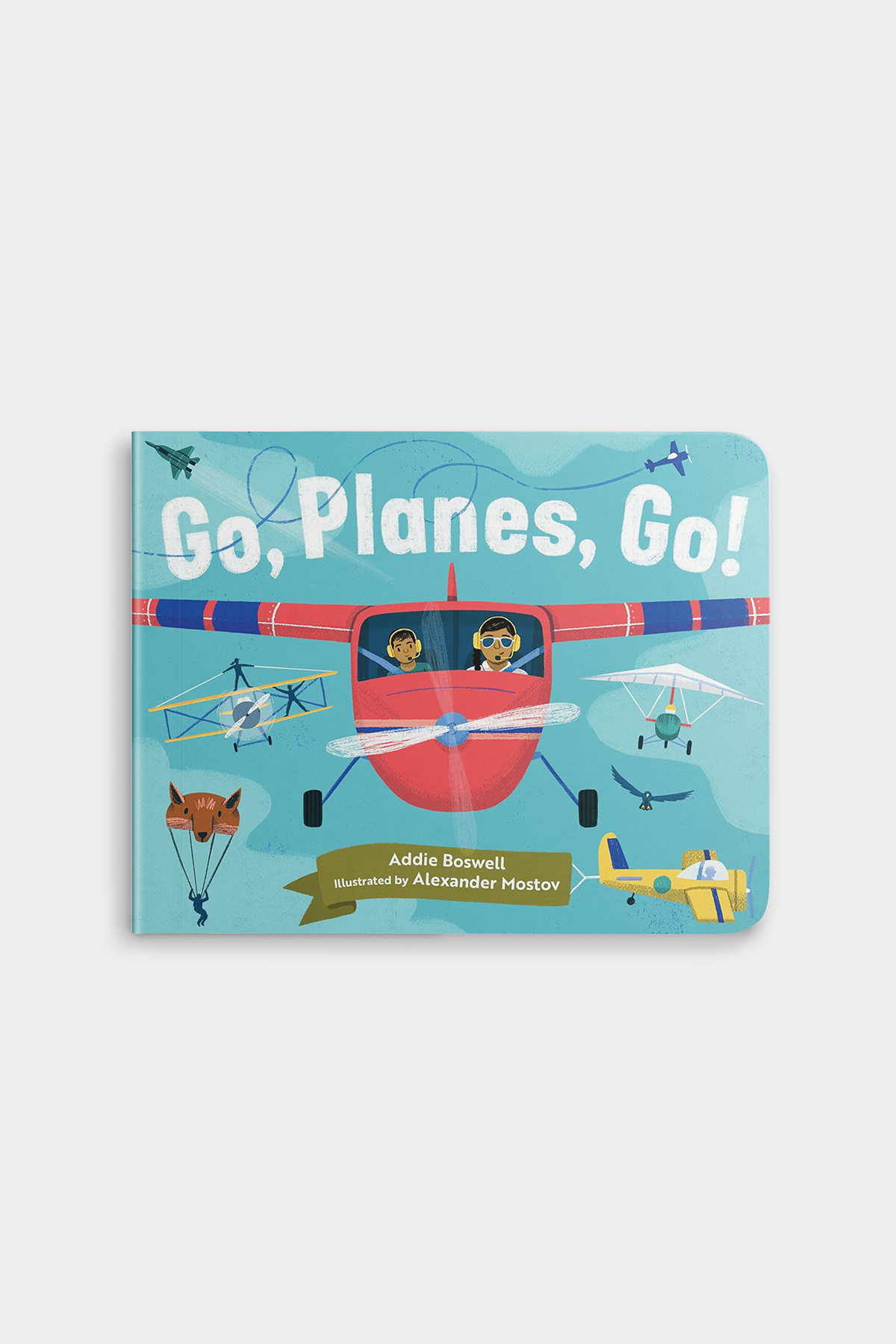 Go, Planes, Go! : A Transportation Board Book for Toddlers