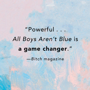 All Boys Aren't Blue: A Memoir-Manifesto