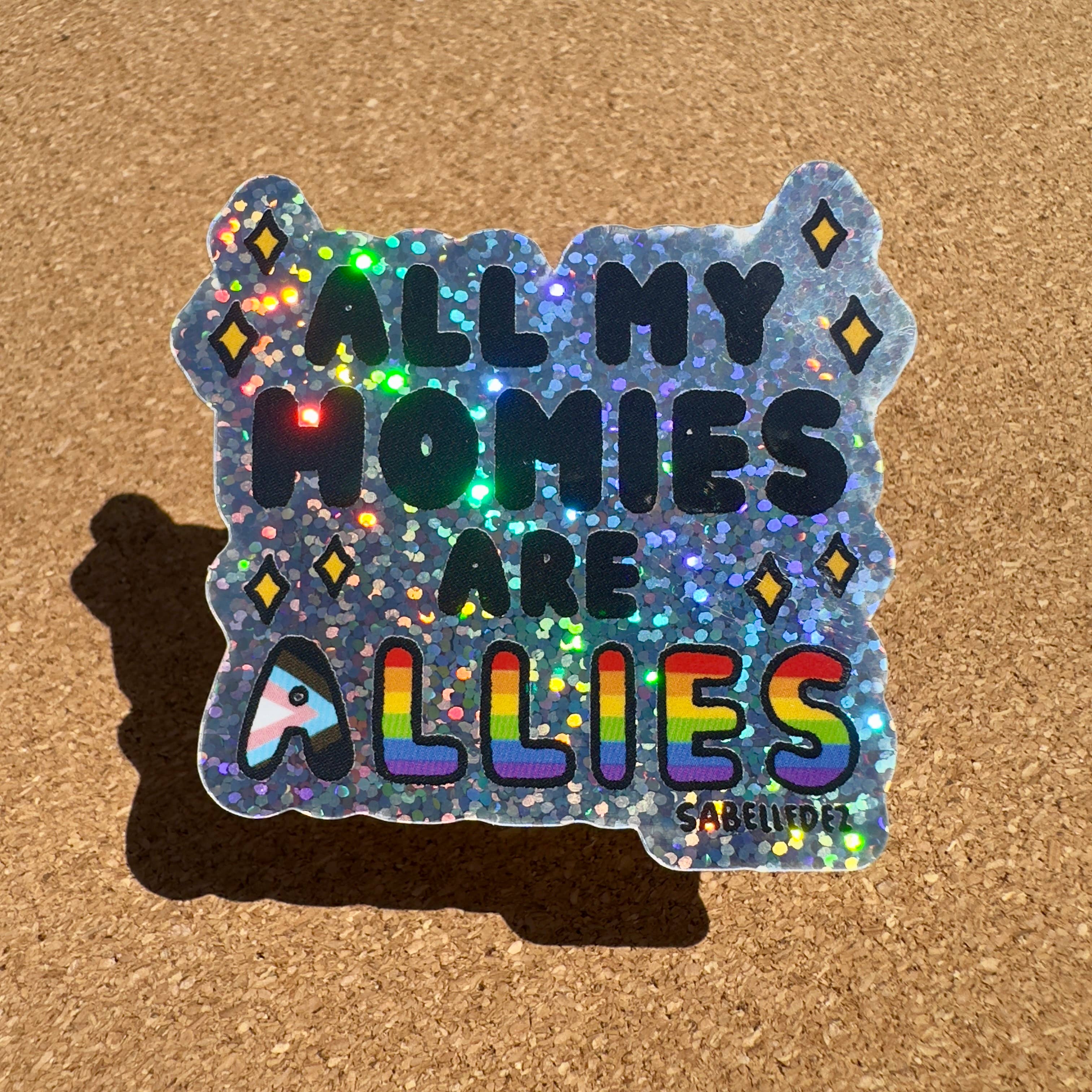 All My Homies Are Alllies Sticker
