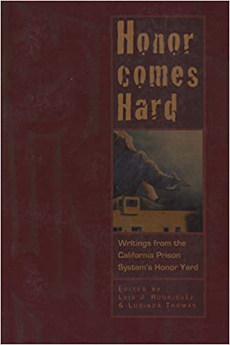Honor Comes Hard: Writings from California Prison System's Honor Yard Paperback