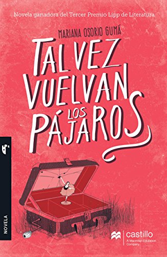 Tal vez vuelvan los pájaros (Spanish Edition)