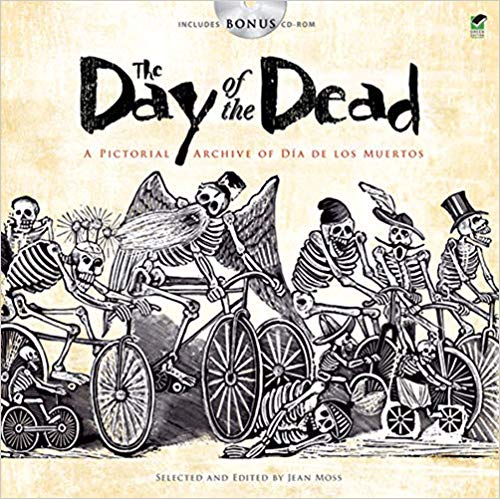 The Day of the Dead: A Pictorial Archive of Dia de Los Muertos (Dover Pictorial Archive)