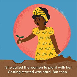 Little Naturalists: Wangari Maathai Planted Trees