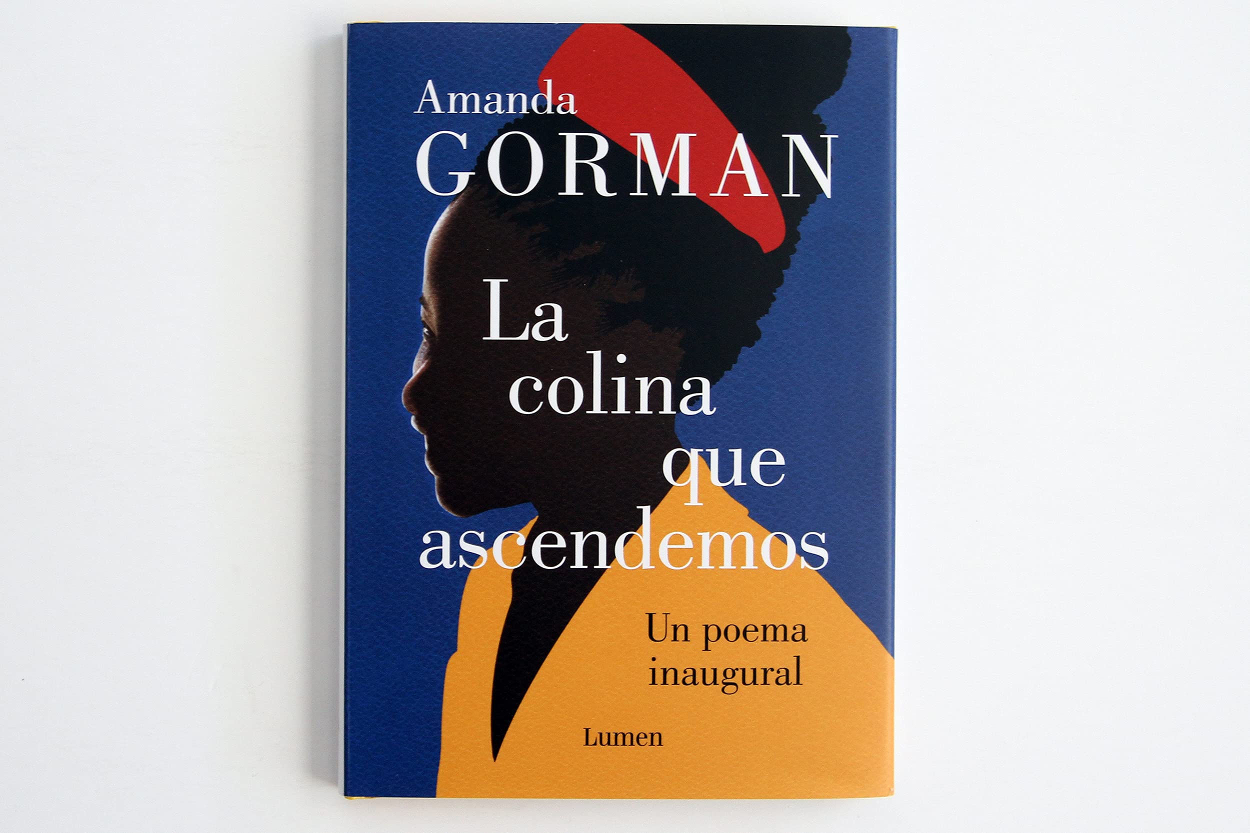 La colina que ascendemos: Un poema inaugural / The Hill We Climb: An Inaugural P oem for the Country: Bilingual Books (Spanish Edition)