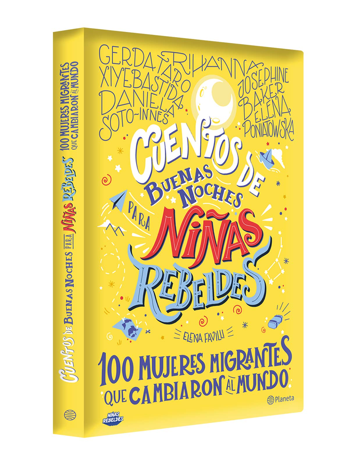 Cuentos de buenas noches para niñas rebeldes.: 100 mujeres migrantes que cambiaron el mundo (Spanish Edition)
