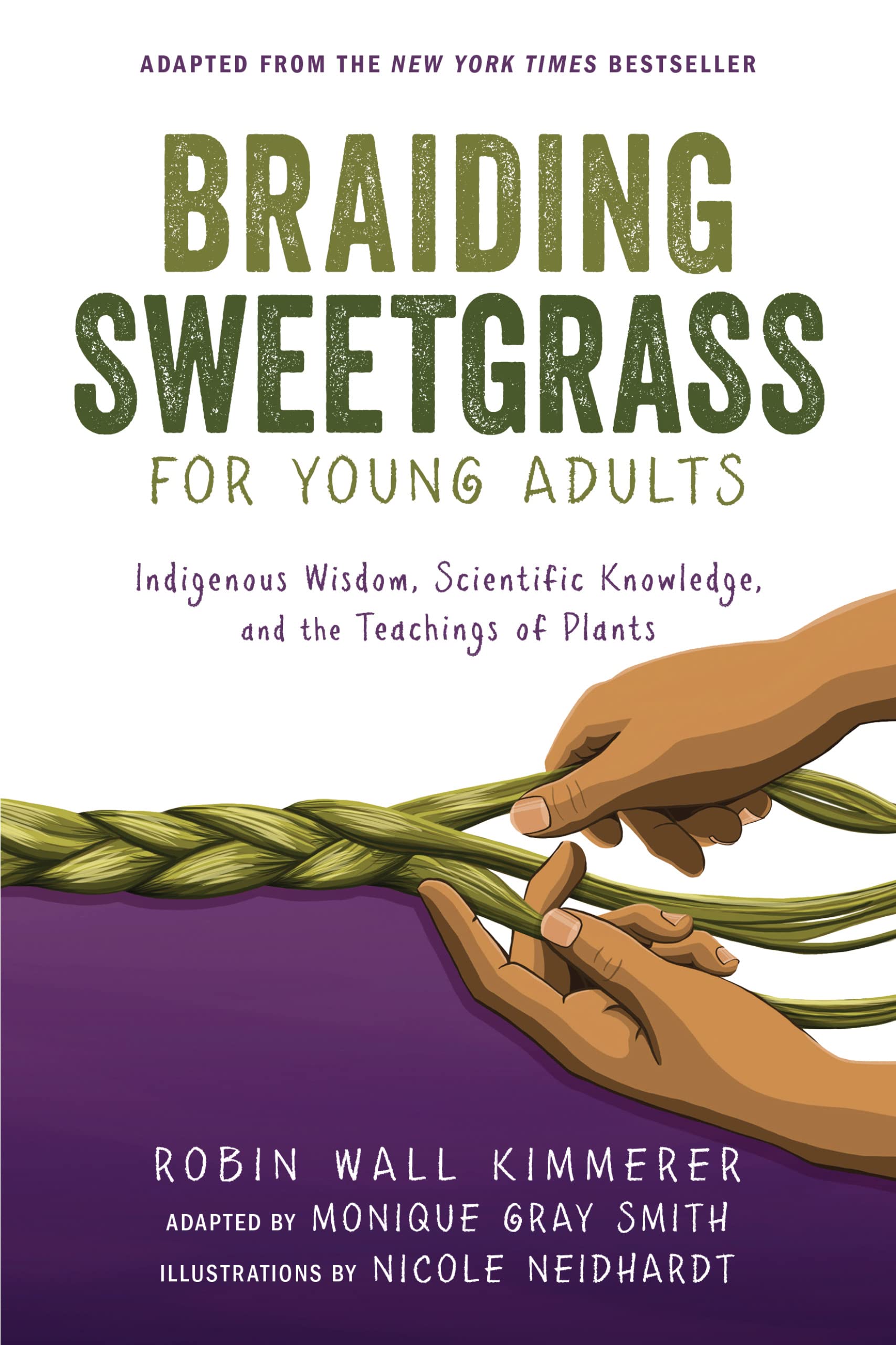 Braiding Sweetgrass for Young Adults: Indigenous Wisdom, Scientific Knowledge, and the Teachings of Plants (Paperback)