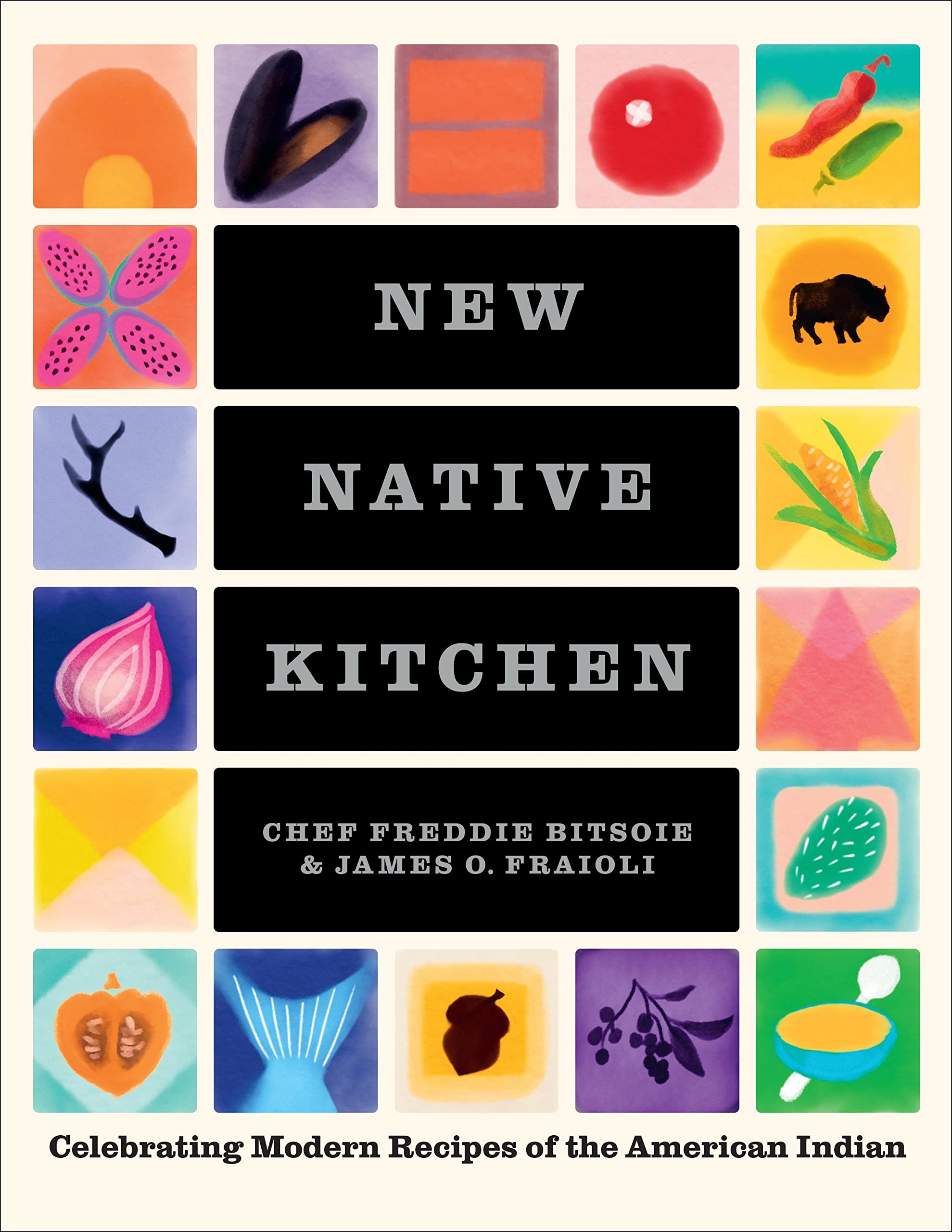 New Native Kitchen: Celebrating the Modern Recipes of the American Indian