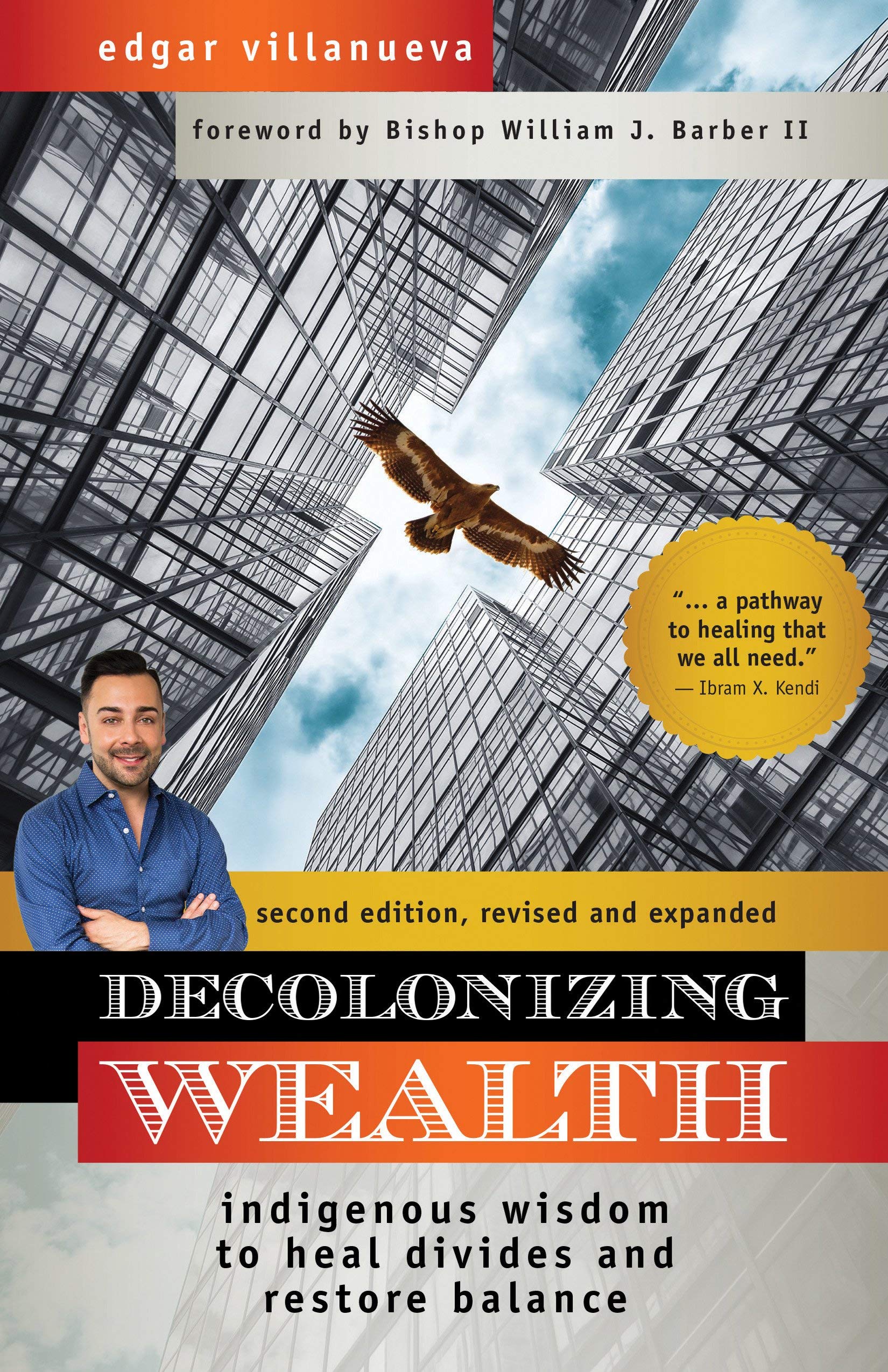 Decolonizing Wealth, Second Edition: Indigenous Wisdom to Heal Divides and Restore Balance (PB)