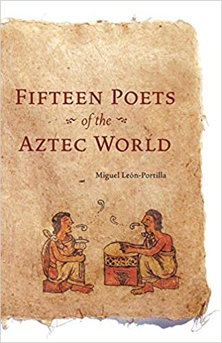 Fifteen Poets of the Aztec World