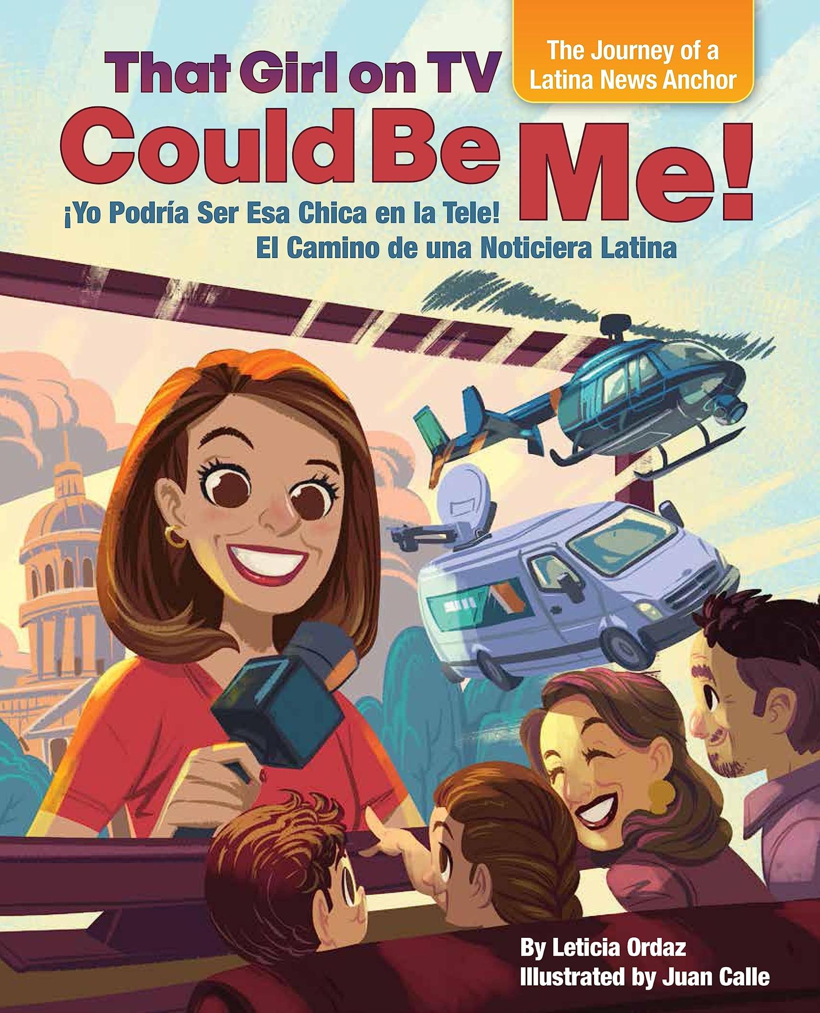 That Girl on TV could be Me!: The Journey of a Latina news anchor