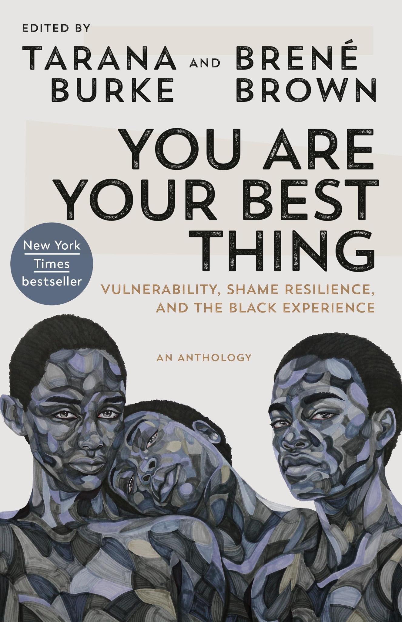 You Are Your Best Thing: Vulnerability, Shame Resilience, and the Black Experience