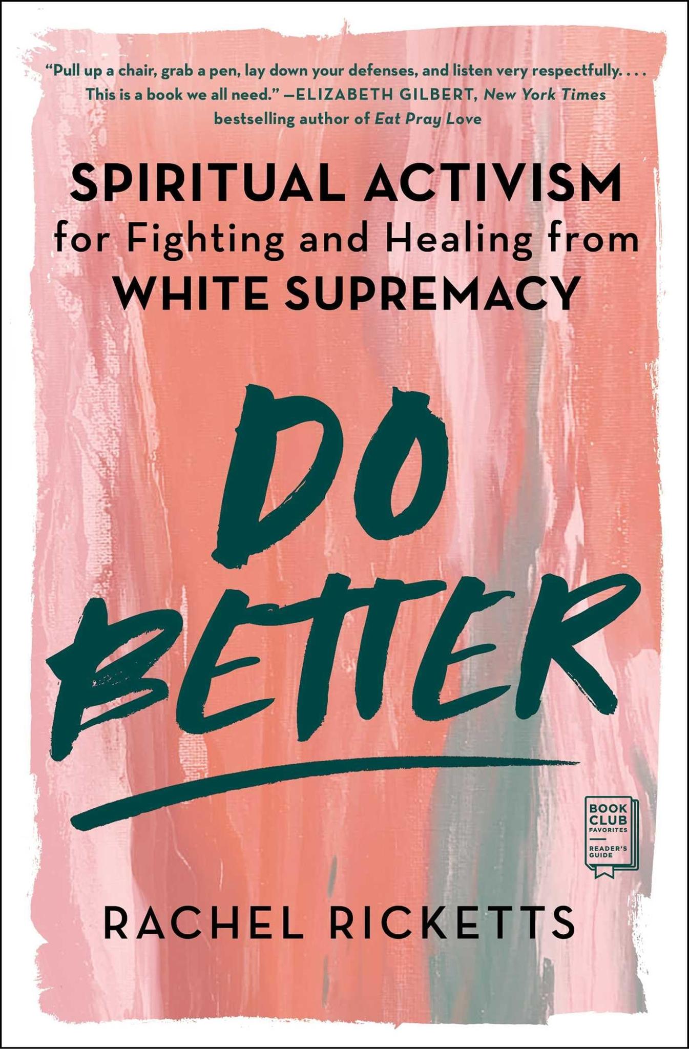 Do Better: Spiritual Activism for Fighting and Healing from White Supremacy (Paperback)