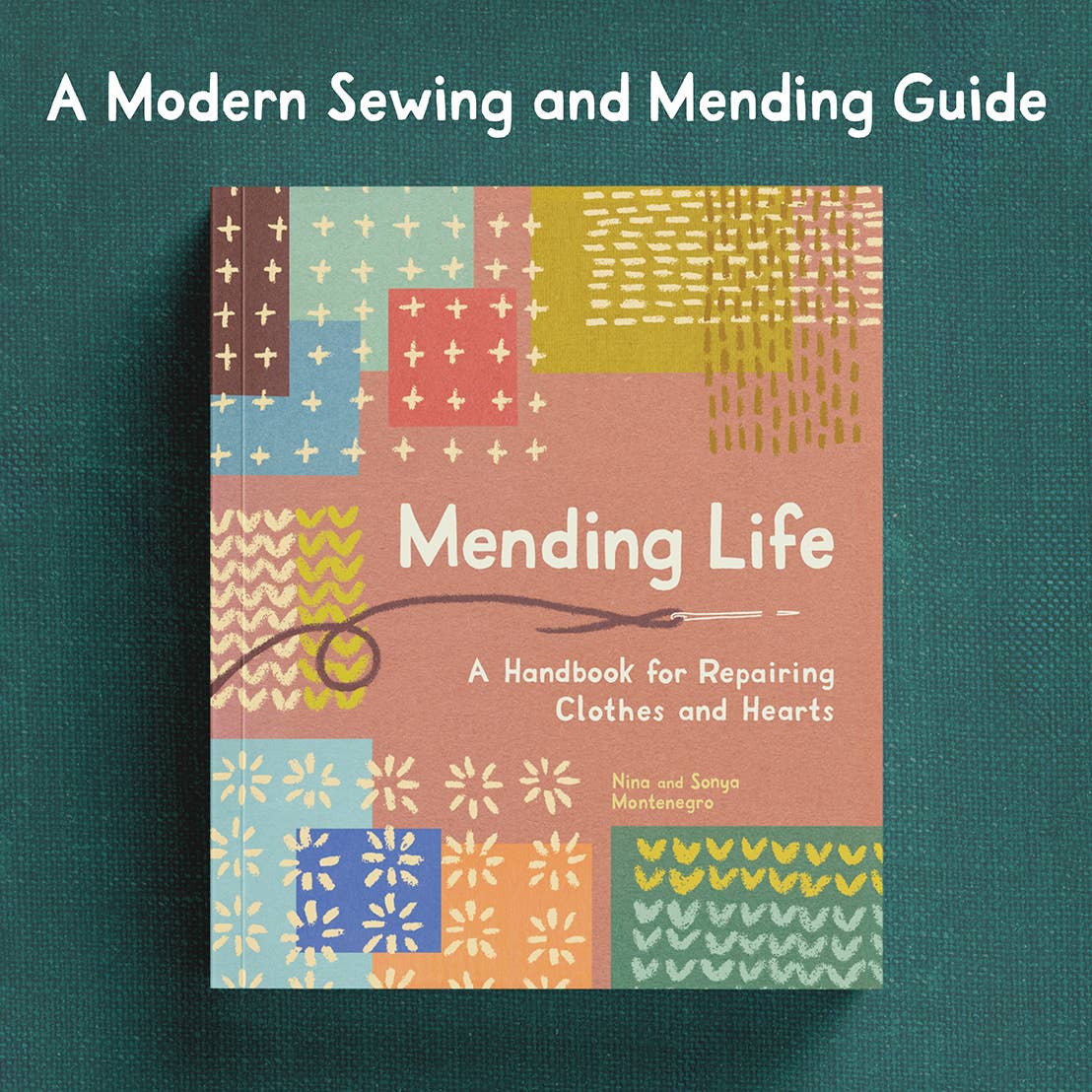 Mending Life: A Handbook for Repairing Clothes and Hearts