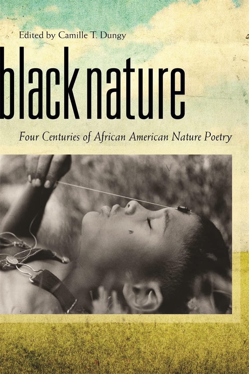 Black Nature: Four Centuries of African American Nature Poetry (Paperback)