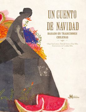 Un Cuento De Navidad: Basando en Tradiciones Chilenas