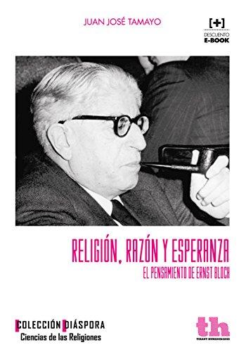 Religión, razón y esperanza: El pensamiento de Ernst Bloch (Diáspora - Spanish Edition)