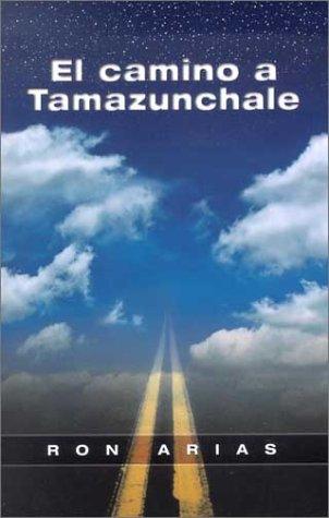 El Camino A Tamazunchale (Spanish)