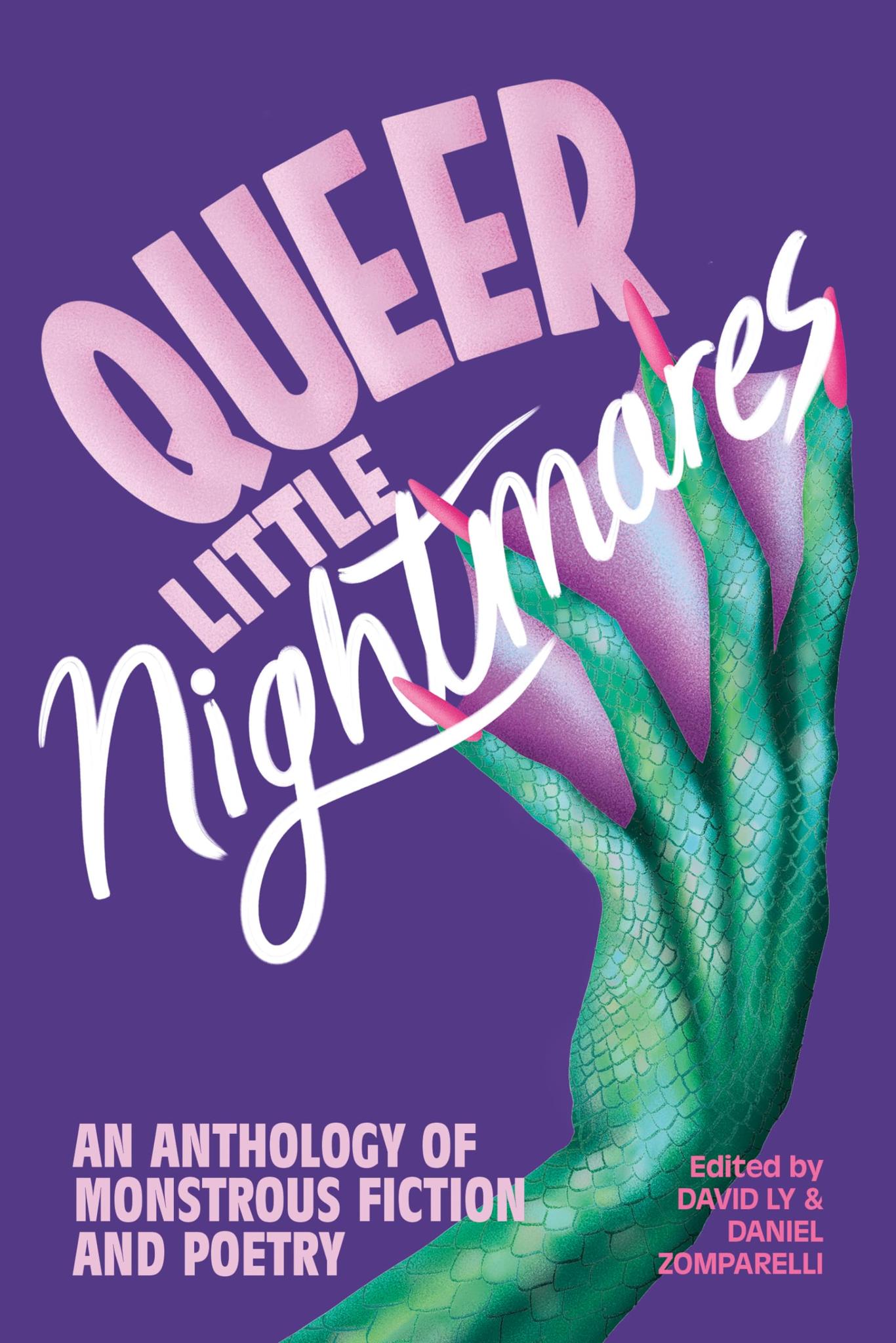 Queer Little Nightmares An Anthology of Monstrous Fiction and Poetry