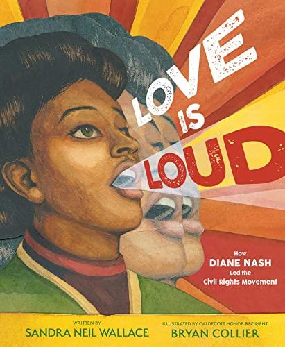 Love Is Loud: How Diane Nash Led the Civil Rights Movement Hardcover