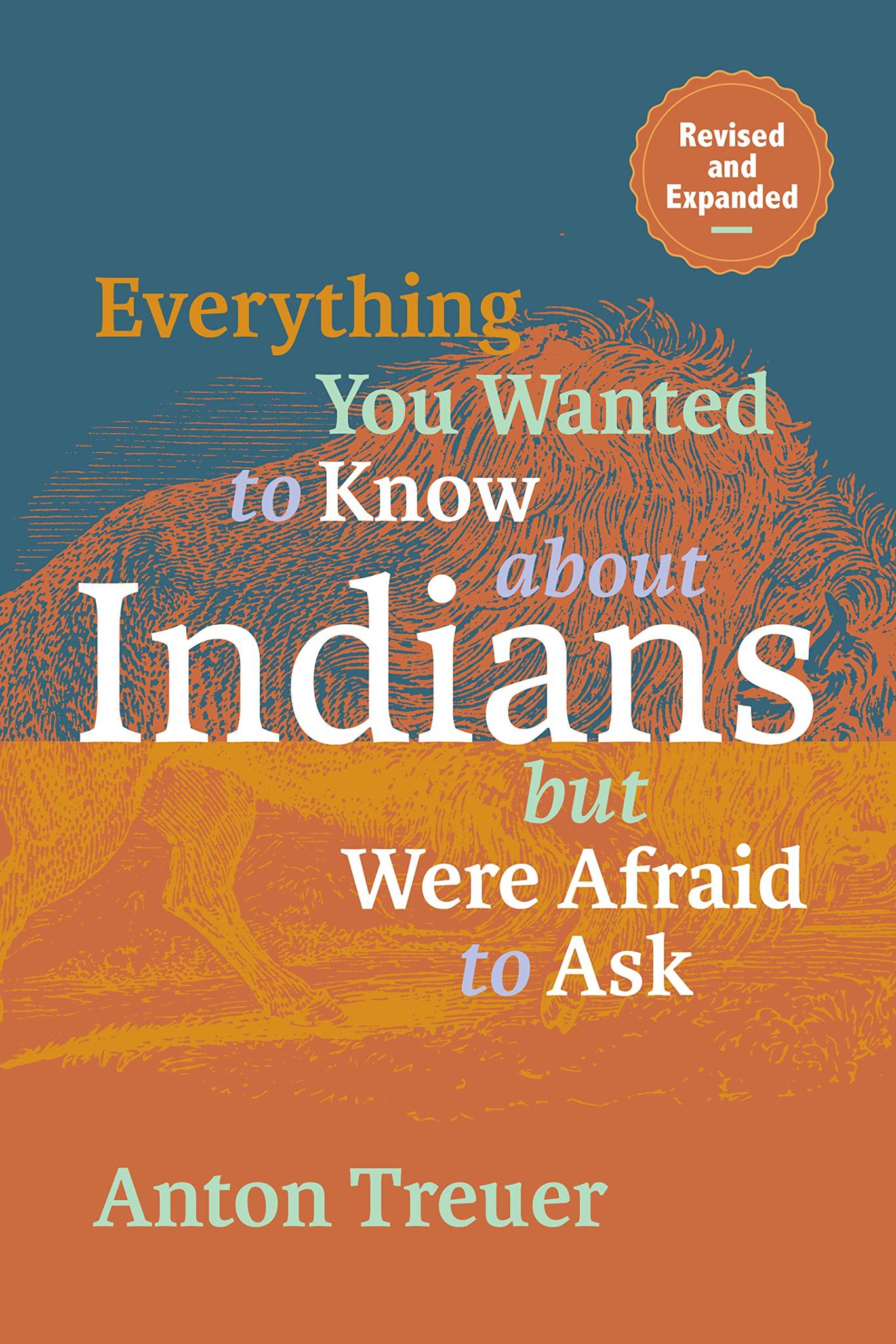 Everything You Wanted to Know about Indians But Were Afraid to Ask: Revised and Expanded (Revised)