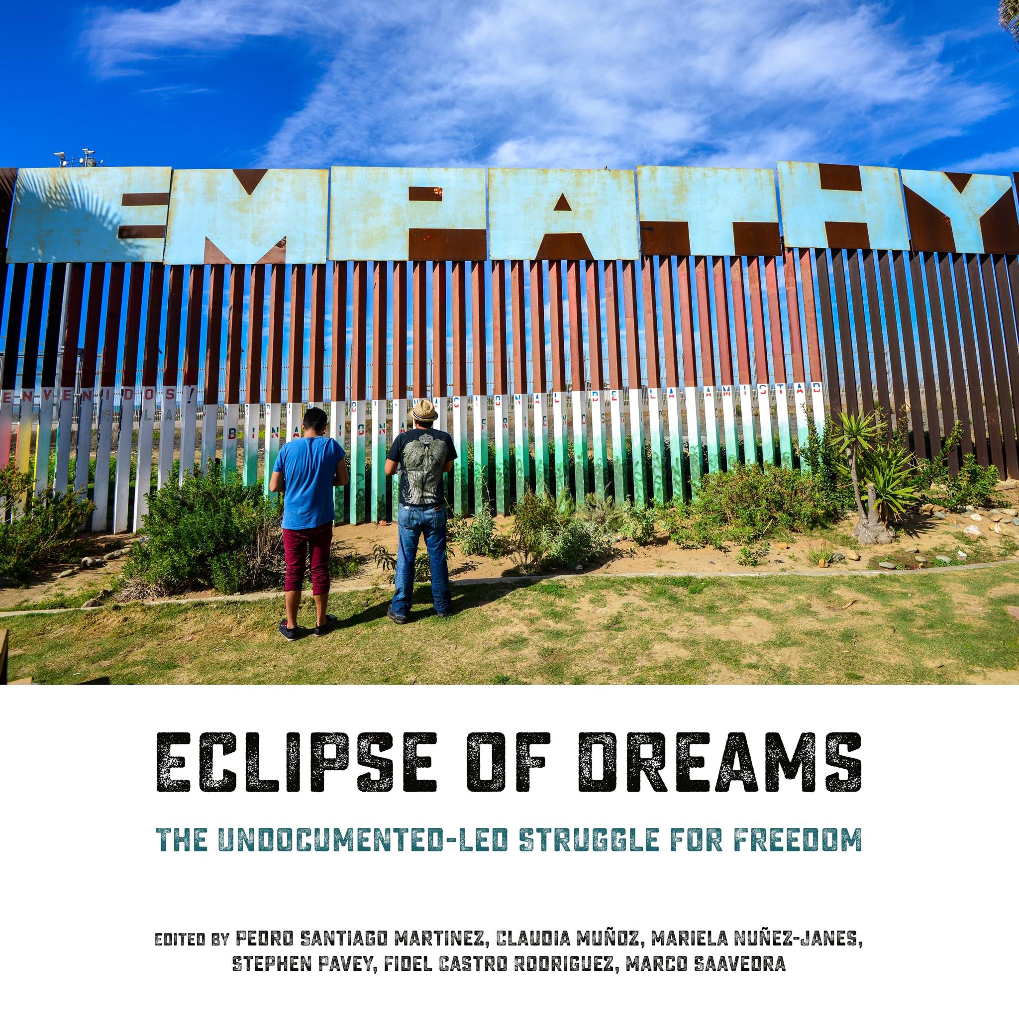 Eclipse of Dreams: The Undocumented-Led Struggle for Freedom