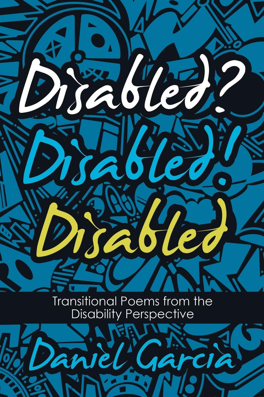Disabled? Disabled! Disabled: Transitional Poems from the Disability Perspective