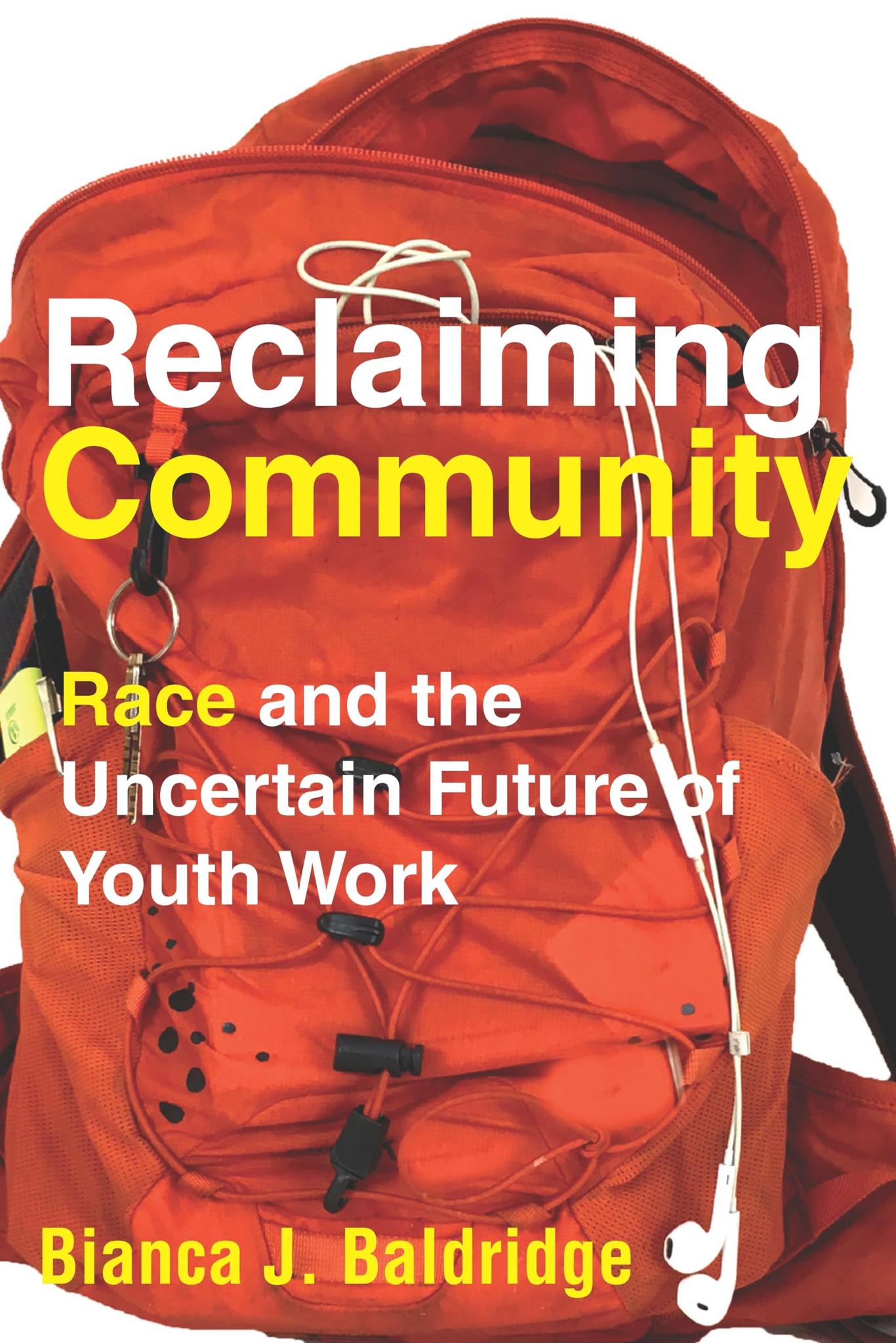 Reclaiming Community: Race and the Uncertain Future of Youth Work (Paperback)