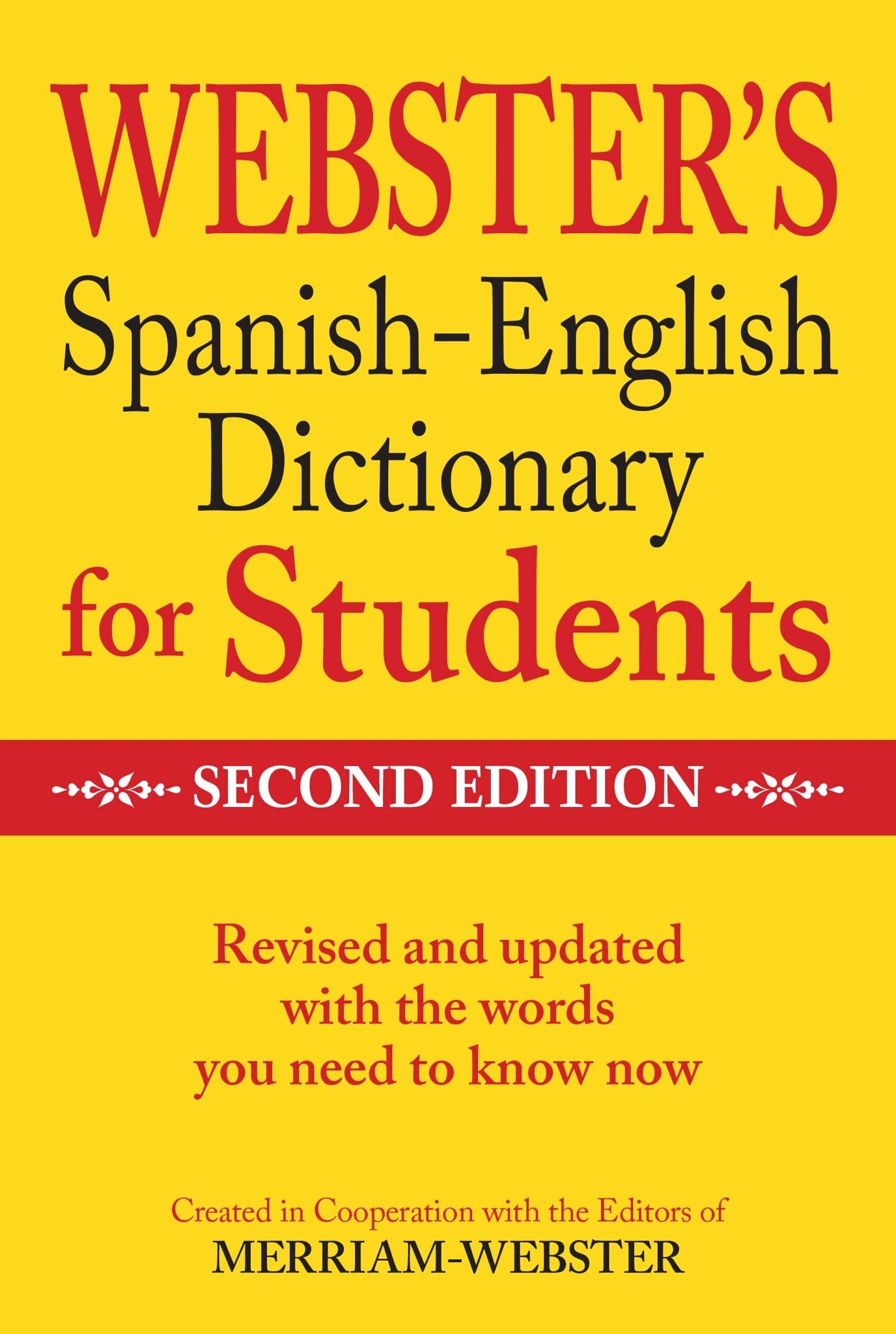 Merriam-Webster Webster’s Spanish-English Dictionary for Students, Second Edition (English and Spanish Edition) Paperback – January 1, 2014