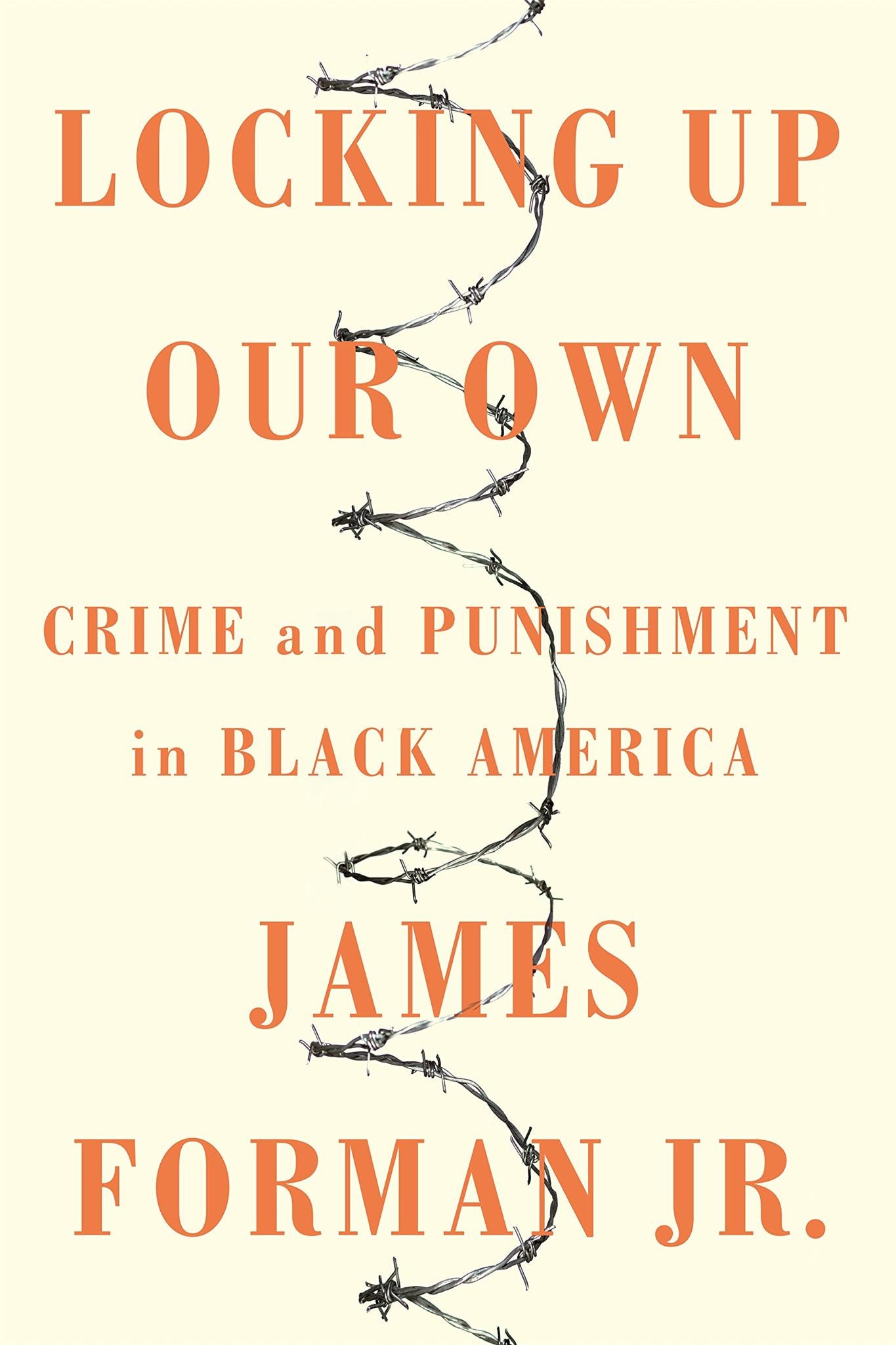 Locking Up Our Own: Crime & Punishment in Black America