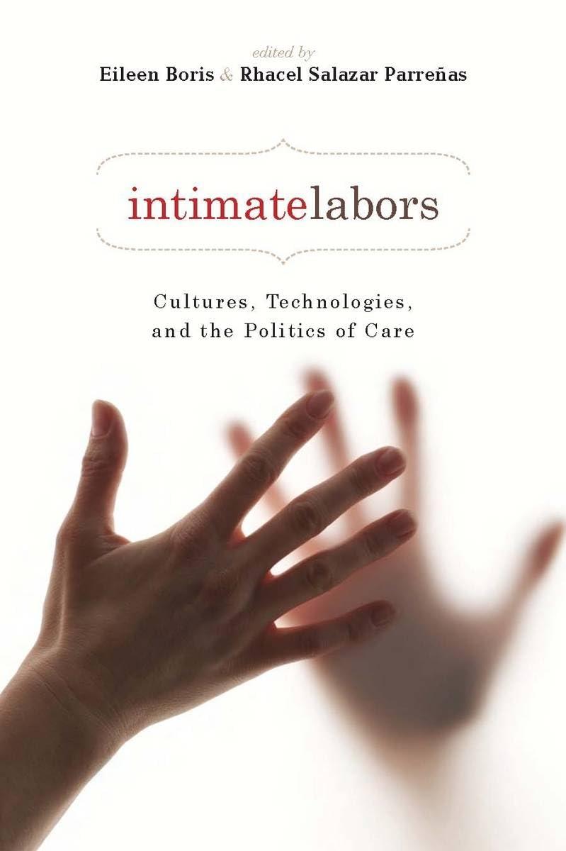 Intimate Labors: Cultures, Technologies, and the Politics of Care