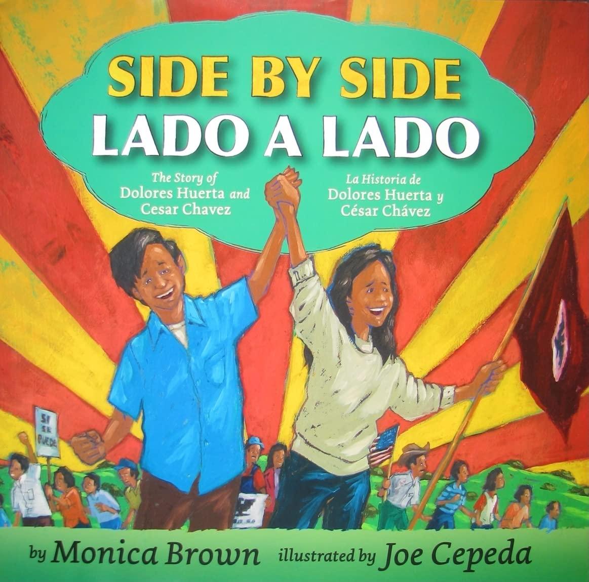 Side by Side/Lado a Lado: The Story of Dolores Huerta and Cesar Chavez/La Historia de Dolores Huerta y Cesar Chavez