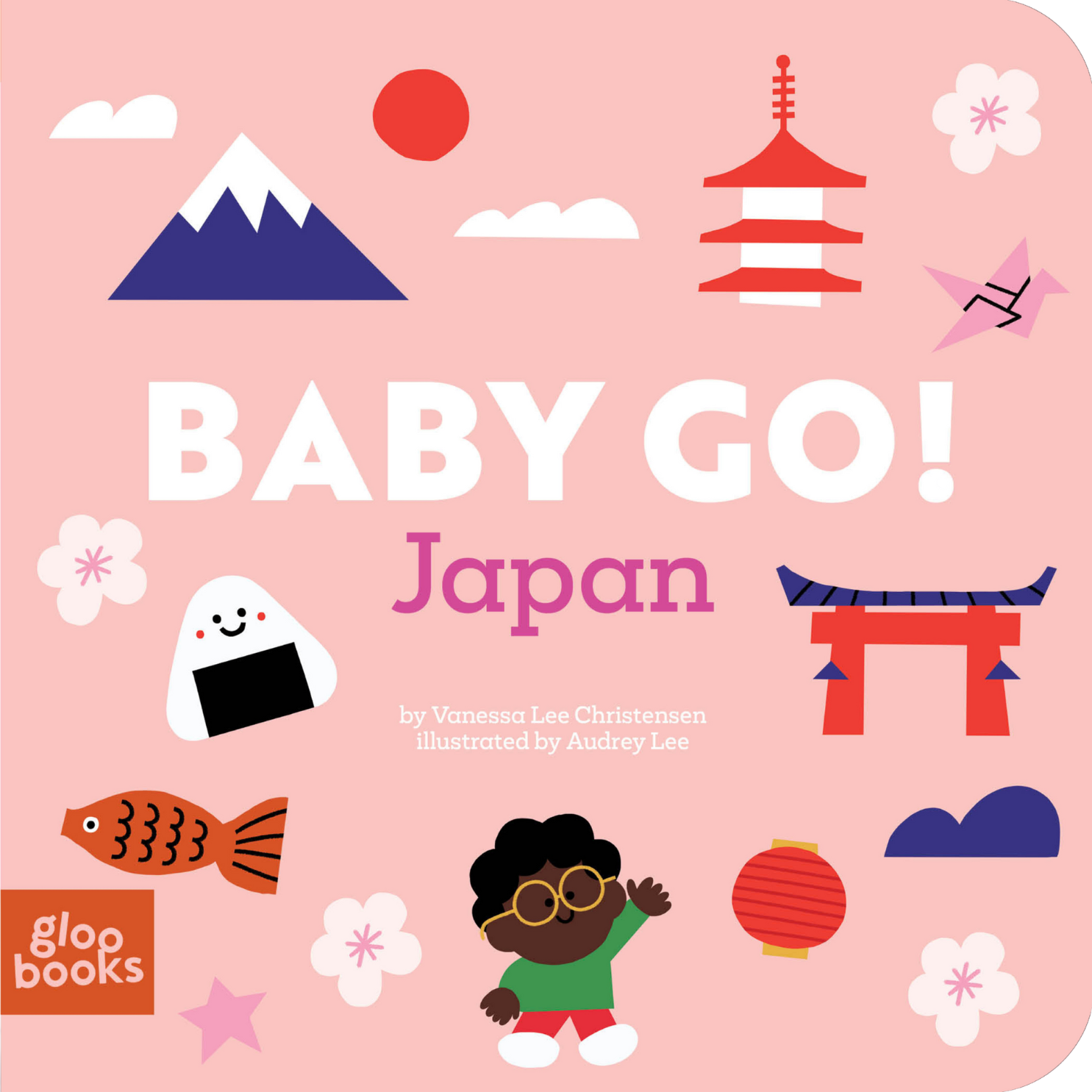 Baby Go! Japan: A Board Book About Travel