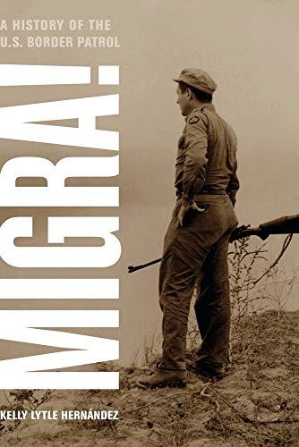 Migra!: A History of the U.S. Border Patrol (Paperback)