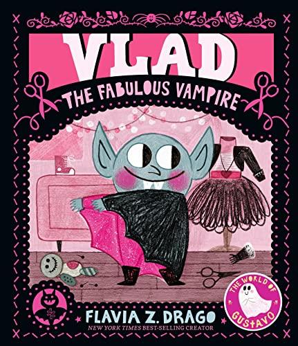 Vlad, the Fabulous Vampire (The World of Gustavo) Hardcover – Picture Book