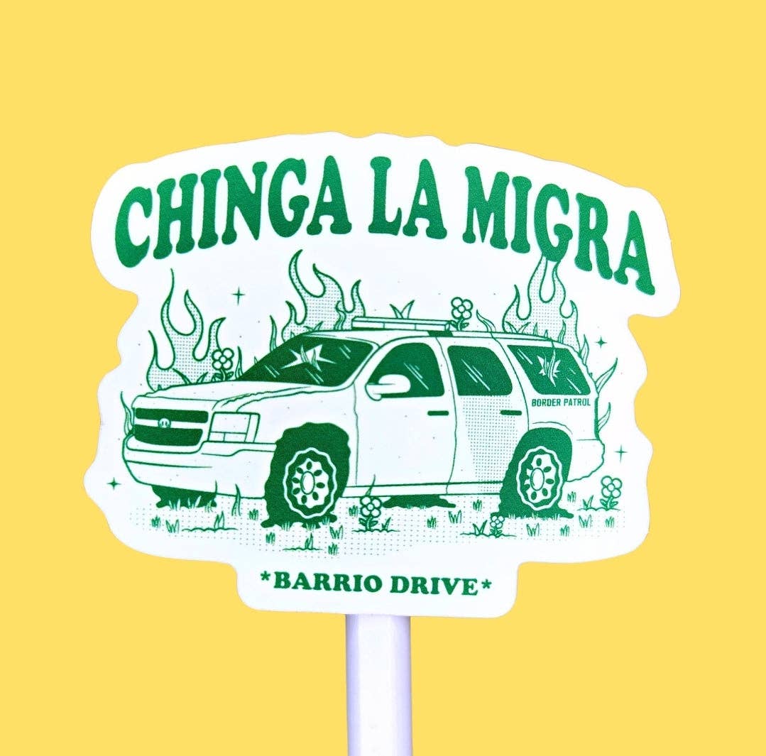 Chinga La Migra Sticker