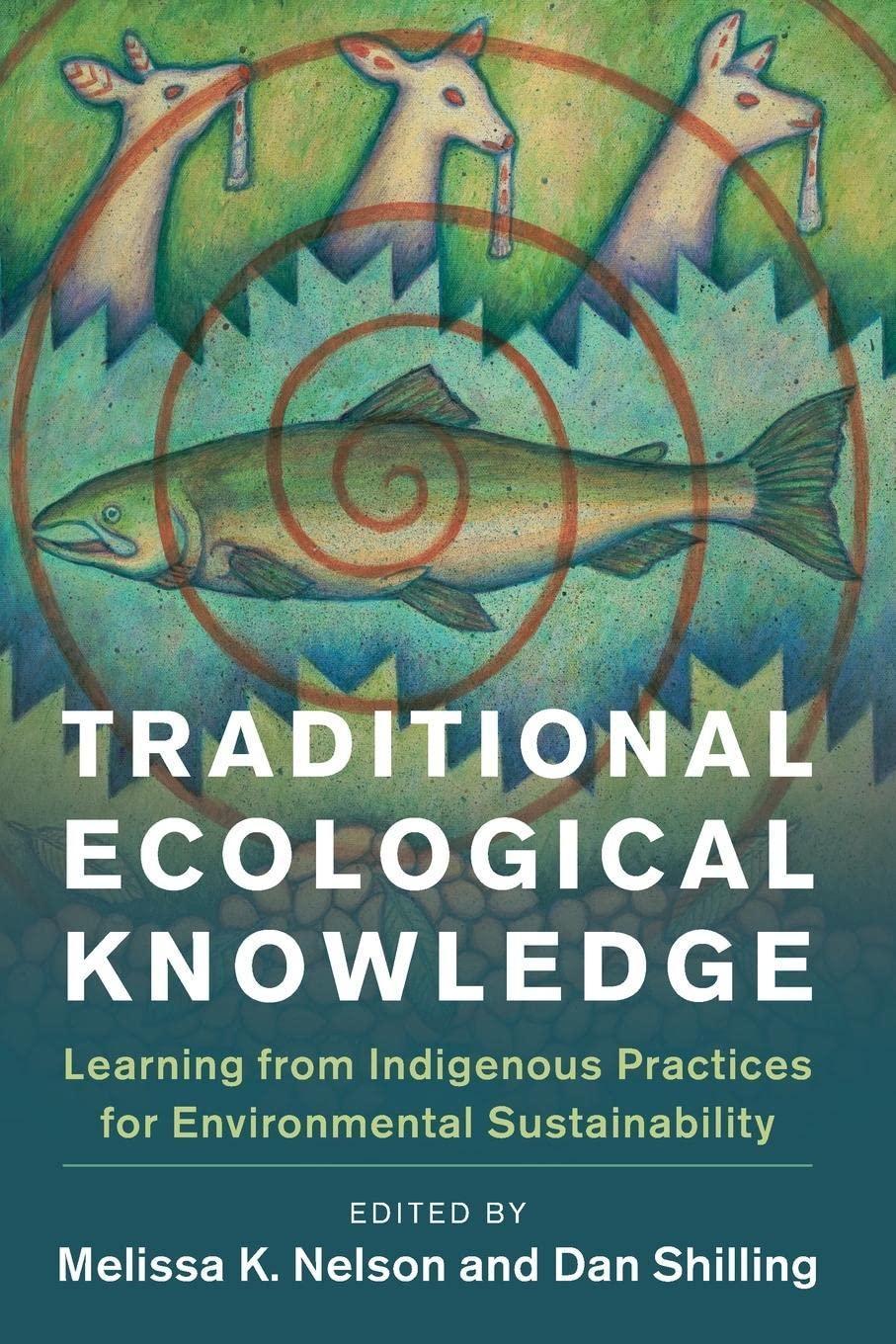 Traditional Ecological Knowledge (New Directions in Sustainability and Society) (PB)