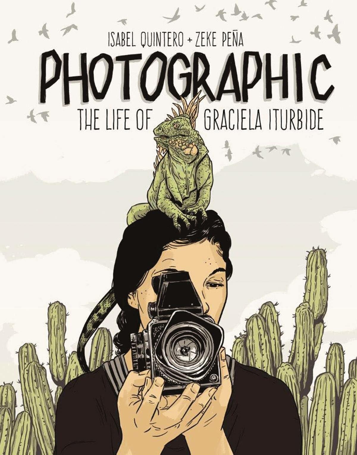 Photographic: The Life of Graciela Iturbide-Hardcover