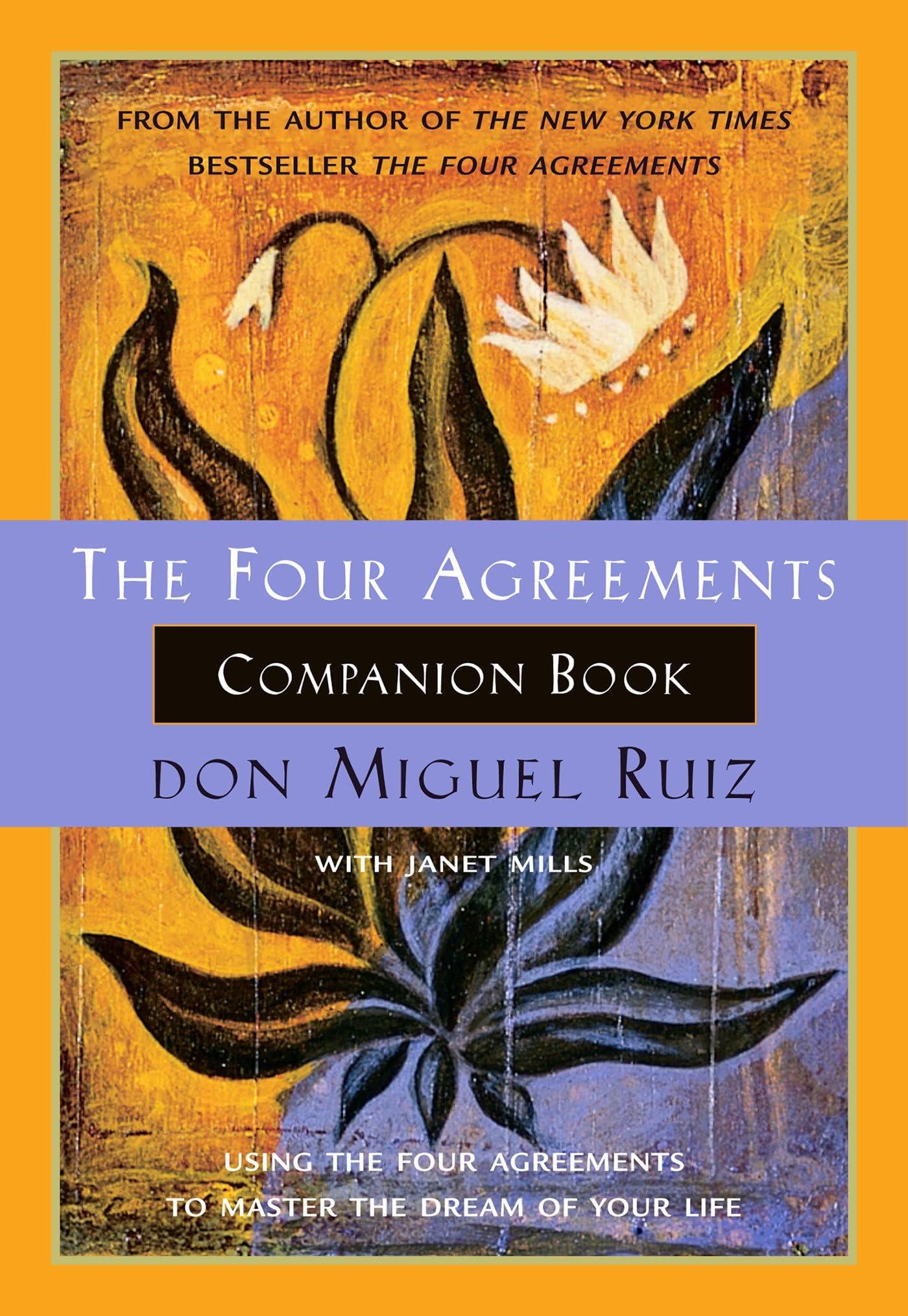 The Four Agreements Companion Book: Using the Four Agreements to Master the Dream of Your Life - Toltec Wisdom (Paperback)