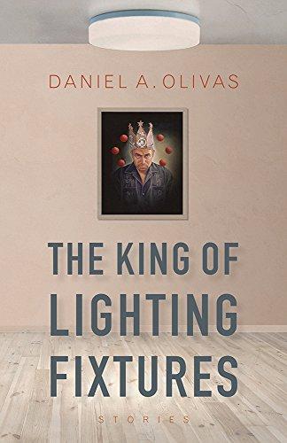 The King of Lighting Fixtures: Stories (Camino del Sol)