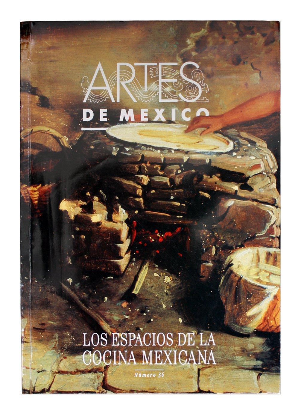 Artes de Mexico: Los Espacios De La Cocina Mexicana