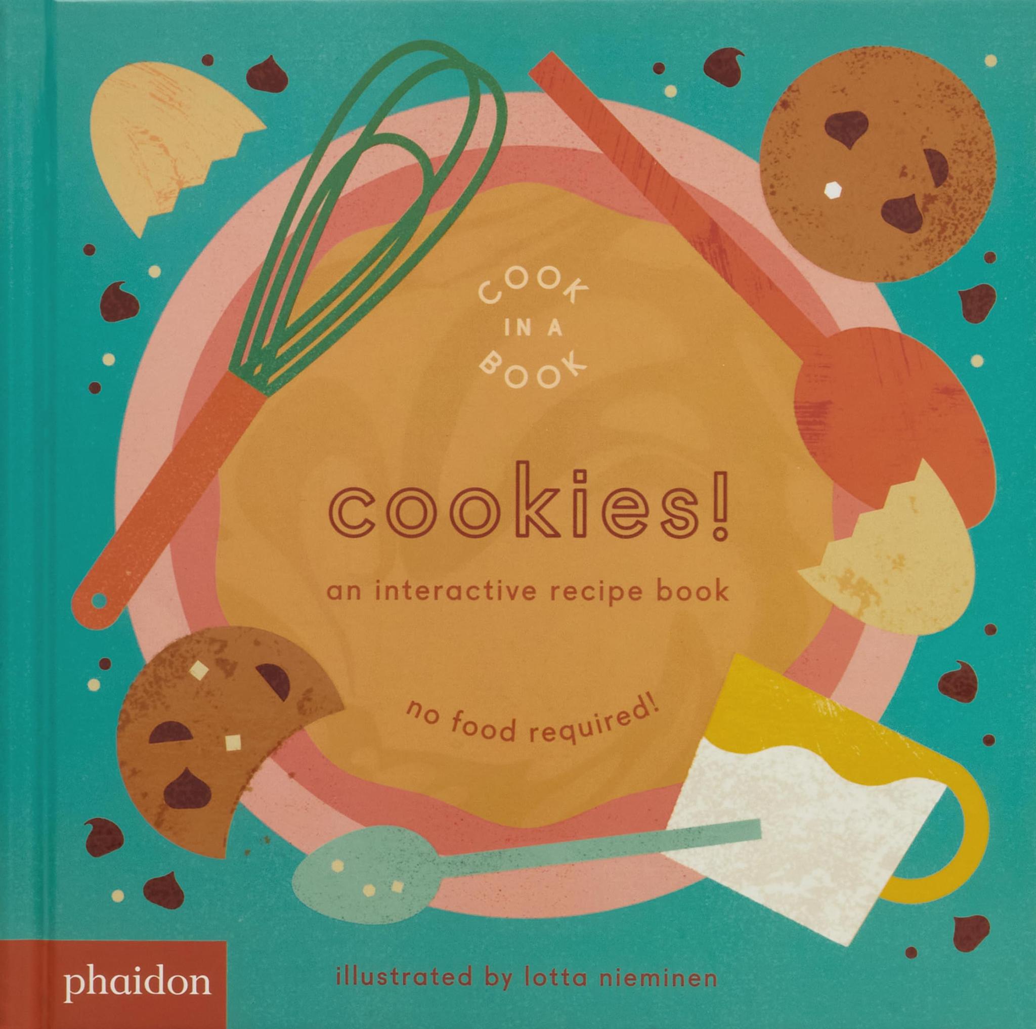 Cookies!: An Interactive Recipe Book (Cook In A Book) Board book